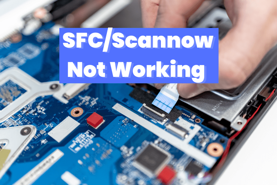 SFC/Scannow Not Working On Windows 10/11