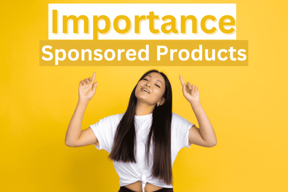 Amazon Sponsored Products Importance